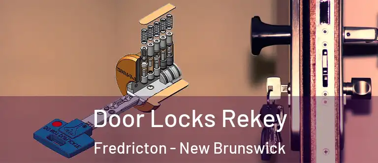 Door Locks Rekey Fredricton - New Brunswick