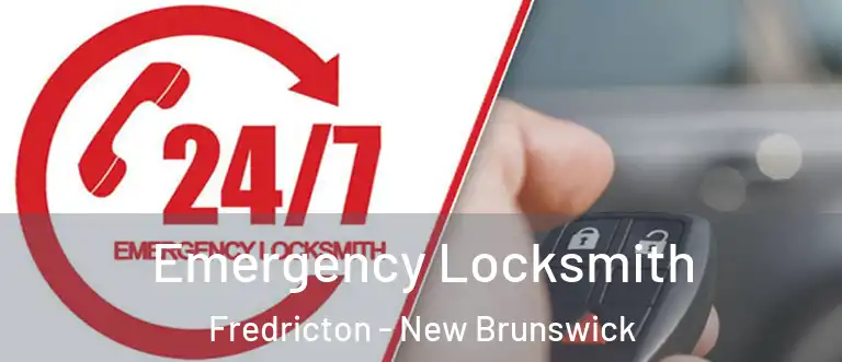 Emergency Locksmith Fredricton - New Brunswick